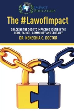 portada The Law of Impact: Cracking the Code to Impacting Youth in the Home, School, Community and Globally