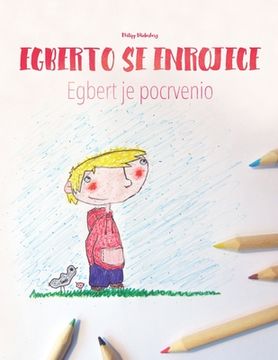portada Egberto se enrojece/Egbert je pocrvenio: Libro infantil para colorear español-montenegrino (Edición bilingüe)