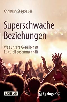 portada Superschwache Beziehungen: Was Unsere Gesellschaft Kulturell Zusammenhã Â¤Lt (German Edition) [Hardcover ] (en Alemán)