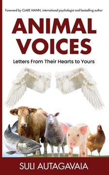 portada Animal Voices: Letters From Their Hearts to Yours (en Inglés)