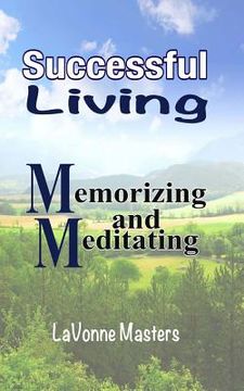 portada Successful Living: Memorizing and Meditating (en Inglés)