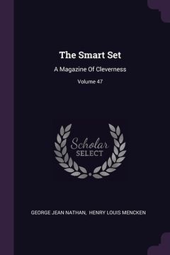 portada The Smart Set: A Magazine Of Cleverness; Volume 47 (en Inglés)