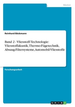 portada Band 2 - Vliesstoff-Technologie: Vliesstoffakustik, Thermo-Fügetechnik, Absaug-Filtersysteme, Automobil-Vliesstoffe (en Alemán)