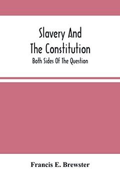 portada Slavery and the Constitution. Both Sides of the Question (en Inglés)