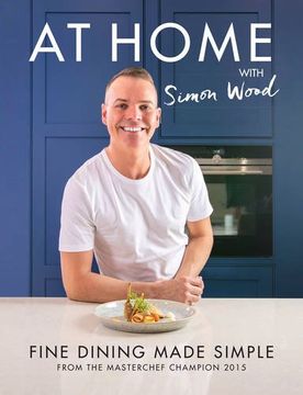 portada At Home with Simon Wood: Fine Dining Made Simple