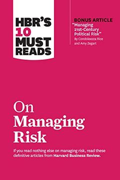 portada Hbr's 10 Must Reads on Managing Risk (With Bonus Article Managing 21St-Century Political Risk by Condoleezza Rice and amy Zegart) (en Inglés)