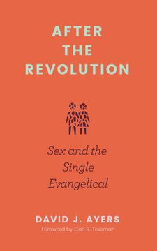 portada After the Revolution: Sex and the Single Evangelical 