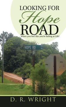 portada Looking for Hope Road: When you feel like you're failing at Life!