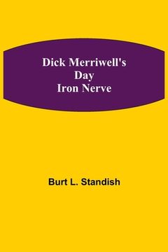 portada Dick Merriwell's Day Iron Nerve (en Inglés)