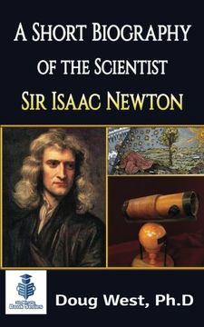 portada A Short Biography of the Scientist Sir Isaac Newton (30 Minute Book Series) (Volume 1)