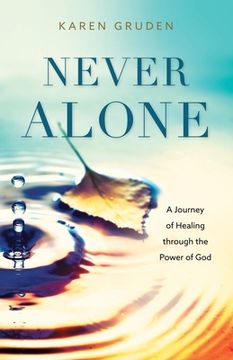 portada Never Alone: A Journey of Healing through the Power of God (en Inglés)