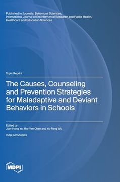 portada The Causes, Counseling and Prevention Strategies for Maladaptive and Deviant Behaviors in Schools (en Inglés)