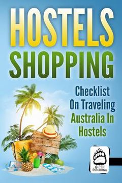portada Hostels Shopping: Checklist on Traveling Australia in Hostels (en Inglés)
