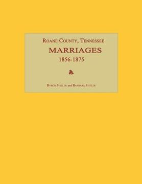 portada RoAne County, Tennessee, Marriages 1856-1875 (in English)