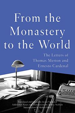 portada From the Monastery to the World: The Letters of Thomas Merton and Ernesto Cardenal (in English)