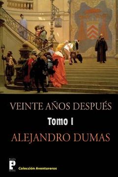 portada Veinte Anos Despues (tomo 1): Continuación De Los Tres Mosqueteros (volume 1) (spanish Edition)