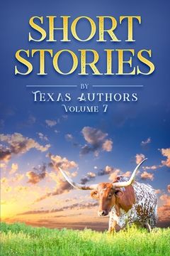portada Short Stories by Texas Authors Volume 7 (en Inglés)