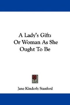 portada a lady's gift: or woman as she ought to be (en Inglés)