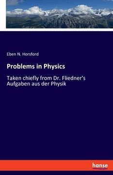 portada Problems in Physics: Taken chiefly from Dr. Fliedner's Aufgaben aus der Physik (en Inglés)