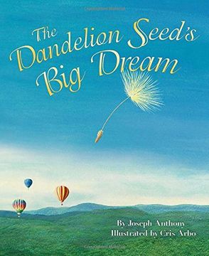 portada The Dandelion Seed s Big Dream (the Dandelion Seed Series)