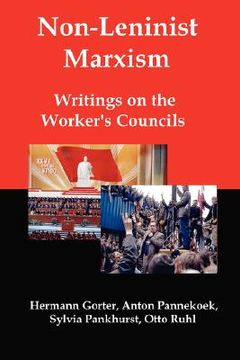 portada non-leninist marxism: writings on the worker's councils (en Inglés)