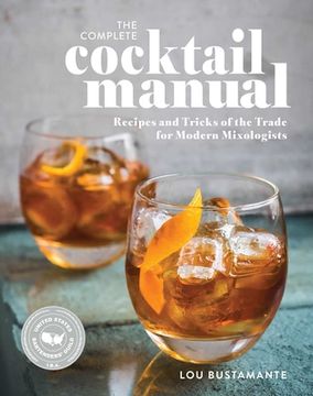 portada The Complete Cocktail Manual: Recipes and Tricks of the Trade for Modern Mixologists (en Inglés)
