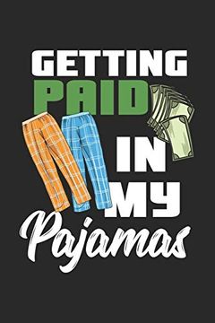 portada Getting Paid in my Pajamas: 120 Pages i 6x9 i dot Grid (en Inglés)