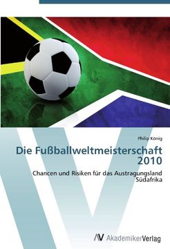 portada Die Fußballweltmeisterschaft 2010: Chancen und Risiken für das Austragungsland Südafrika