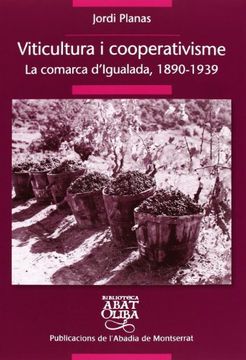 portada Viticultura I Cooperativisme: La Comarca D'Igualda 1890-1939 (Biblioteca Abat Oliba)