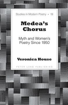 portada Medea's Chorus: Myth and Women's Poetry Since 1950 (en Inglés)