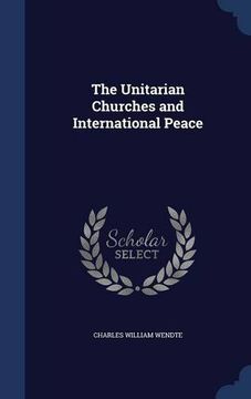 portada The Unitarian Churches and International Peace