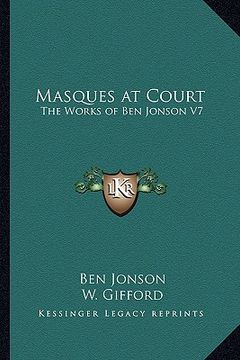 portada masques at court: the works of ben jonson v7 (en Inglés)