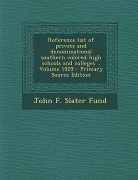 portada Reference List of Private and Denominational Southern Colored High Schools and Colleges .. Volume 1929 - Primary Source Edition