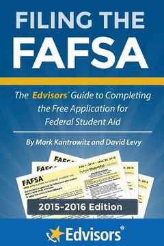 portada Filing the FAFSA, 2015-2016 Edition: The Edvisors Guide to Completing the Free Application for Federal Student Aid
