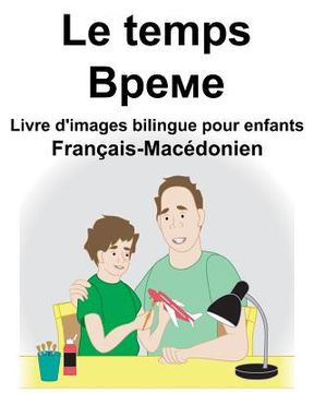 portada Français-Macédonien Le temps Livre d'images bilingue pour enfants (en Francés)