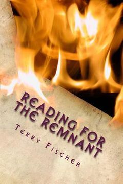 portada Reading For The Remnant: Throughout the ages, God has had for Himself a remnant people. The same today. In the midst of a confused, complacent (in English)
