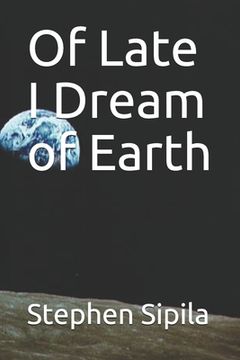 portada Of Late I Dream of Earth