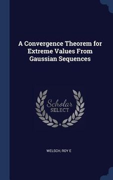 portada A Convergence Theorem for Extreme Values From Gaussian Sequences (en Inglés)