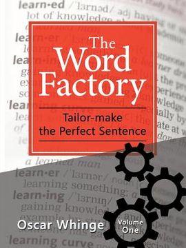 portada The Word Factory: Tailor-Make the Perfect Sentence (en Inglés)