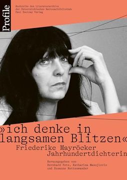 portada "Ich Denke in Langsamen Blitzen". Friederike Mayröcker Jahrhundertdichterin(Zsolnay-Verlag) (en Alemán)