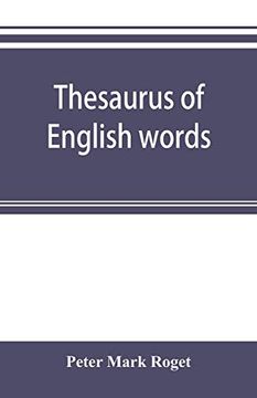 portada Thesaurus of English Words and Phrases Classified and Arranged so as to Facilitate the Expression of Ideas and Assist in Literary Composition 