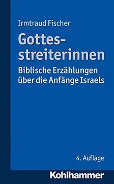 portada Gottesstreiterinnen: Biblische Erzahlungen Uber Die Anfange Israels (en Alemán)