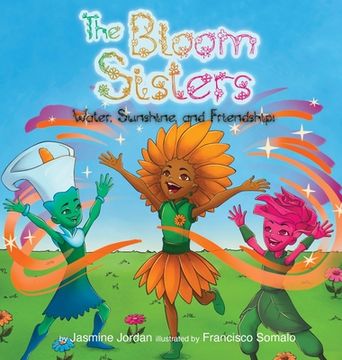 portada The Bloom Sisters: Water, Sunshine, and Friendship (in English)