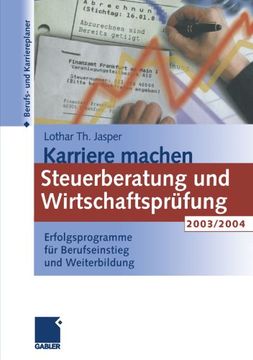 portada Karriere machen: Steuerberatung und Wirtschaftsprüfung 2003/2004: Erfolgsprogramme für Berufseinstieg und Weiterbildung (German Edition)