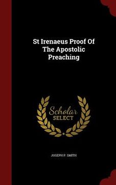 portada St Irenaeus Proof Of The Apostolic Preaching
