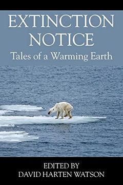 portada Extinction Notice: Tales of a Warming Earth (en Inglés)