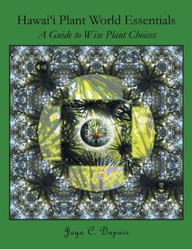 portada Hawai'i Plant World Essentials: A Guide to Wise Plant Choices (en Inglés)