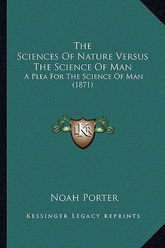 portada the sciences of nature versus the science of man: a plea for the science of man (1871) (in English)