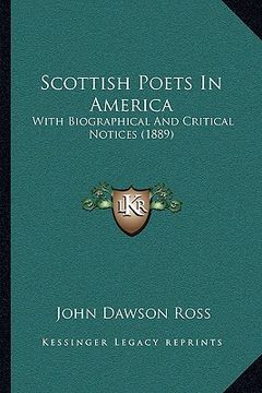 portada scottish poets in america: with biographical and critical notices (1889) with biographical and critical notices (1889) (in English)
