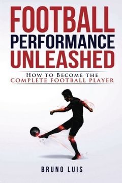 portada Football Performance Unleashed - How to Become The Complete Football Player